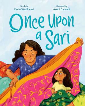 Once Upon a Sari de Zenia Wadhwani