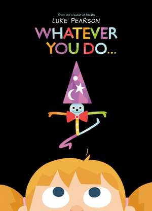 Whatever You Do... de Luke Pearson