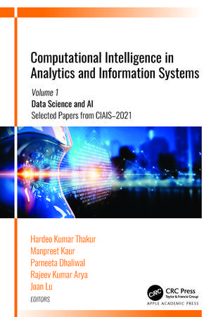 Computational Intelligence in Analytics and Information Systems: Volume 1: Data Science and AI​, ​Selected Papers from CIAIS-2021 de Hardeo Kumar Thakur