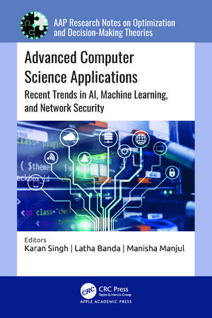 Advanced Computer Science Applications: Recent Trends in AI, Machine Learning, and Network Security de Karan Singh