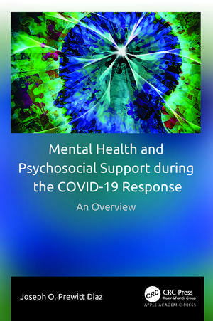 Mental Health and Psychosocial Support during the COVID-19 Response: An Overview de Joseph O. Prewitt Diaz