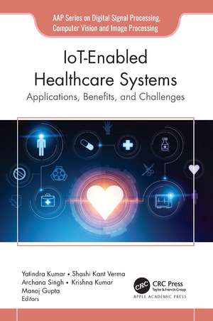 IoT-Enabled Healthcare Systems: Applications, Benefits, and Challenges de Yatindra Kumar