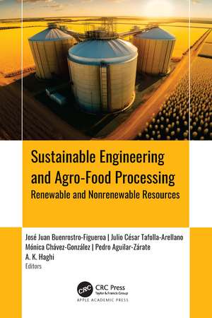 Sustainable Engineering and Agro-Food Processing: Renewable and Nonrenewable Resources de Jose Juan Buenrostro-Figueroa