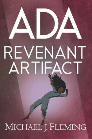 Ada: Revenant Artifact de Michael J. Fleming