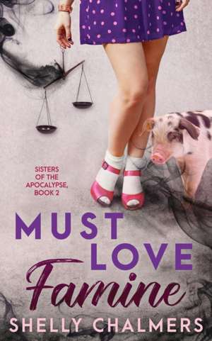 Must Love Famine de Shelly C Chalmers