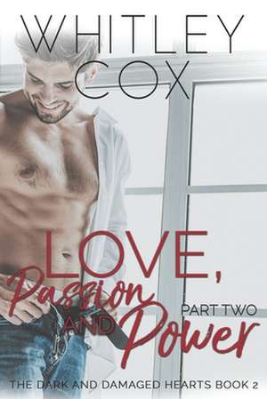 Love, Passion and Power de Cox, Whitley