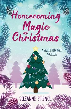 Homecoming Magic at Christmas de Suzanne Stengl