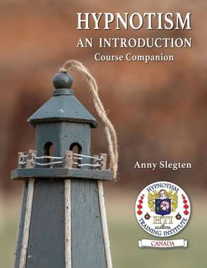 Hypnotism, An Introduction de Anny Slegten