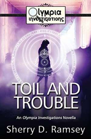 Toil and Trouble de Sherry D Ramsey