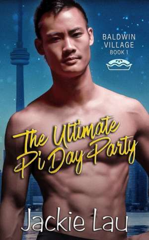 The Ultimate Pi Day Party de Jackie Lau