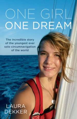 One Girl One Dream de Laura Dekker