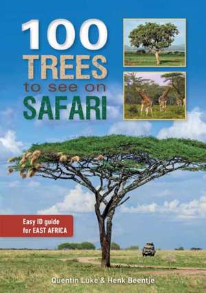 100 Trees to See on Safari in East Africa de Henk Beentje