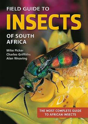 Field Guide to Insects of South Africa de Mike Picker