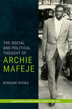 The Social and Political Thought of Archie Mafeje de Bongani Nyoka