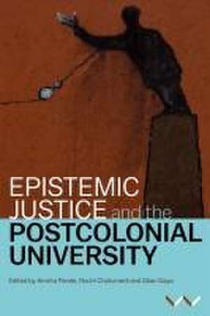 Epistemic Justice and the Postcolonial University de Amrita Pande