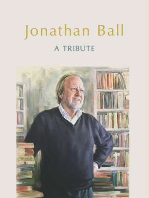 Jonathan Ball: A Tribute de Michele Magwood