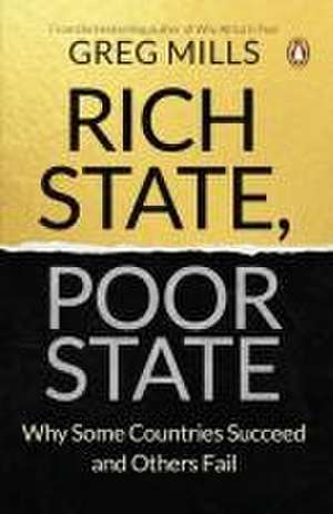 Mills, G: Rich State, Poor State de Greg Mills