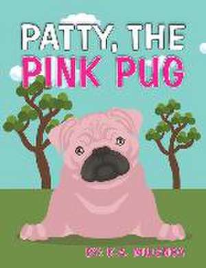 Patty the Pink Pug de K a Mulenga