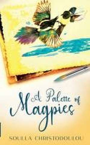 A Palette of Magpies de Soulla Christodoulou