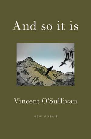 And So It Is de Vincent O'Sullivan