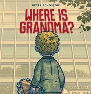 Where Is Grandma? de Peter Schossow