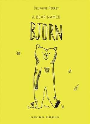 A Bear Named Bjorn de Delphine Perret