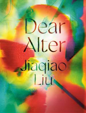 Dear Alter de Jiaqiao Liu