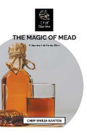 The Magic of Mead de Chef Emilia Santos