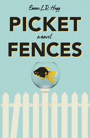 Picket Fences de Emma Hogg