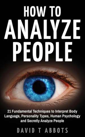 How To Analyze People de David T Abbots