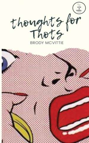 Thoughts for Thots de Brody McVittie