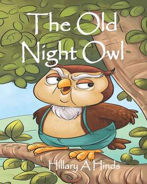 The Old Night Owl de Hillary A. Hinds