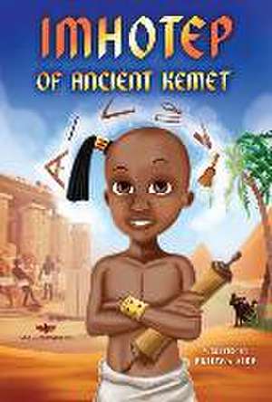 Imhotep of Ancient Kemet de Ekiuwa Aire