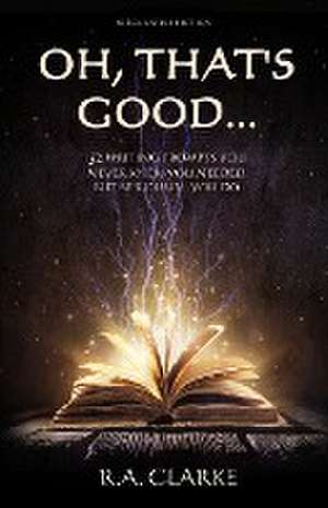 Oh, That's Good... de R. A. Clarke