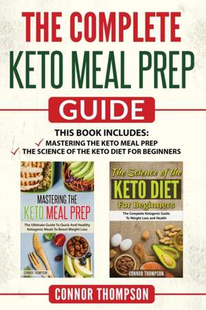 The Complete Keto Meal Prep Guide de Connor Thompson