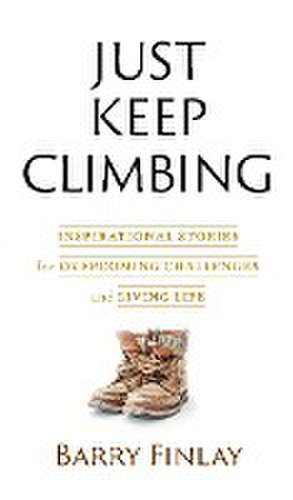 Just Keep Climbing de Barry Finlay