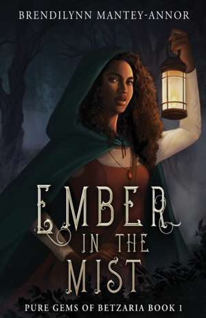 Ember in the Mist de Brendilynn Mantey-Annor