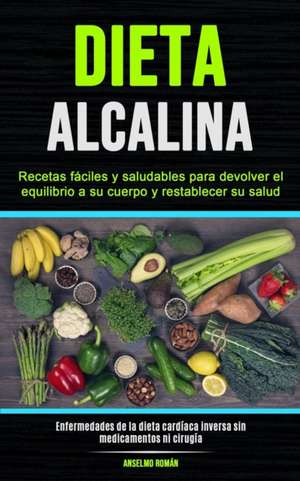 Dieta Alcalina de Anselmo Román