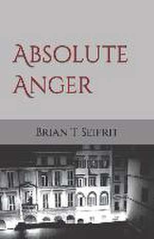 Absolute Anger de Brian T. Seifrit