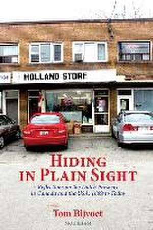 Hiding in Plain Sight: Reflections on the Dutch Presence in Canada and the USA, 1609 to today de Tom Bijvoet