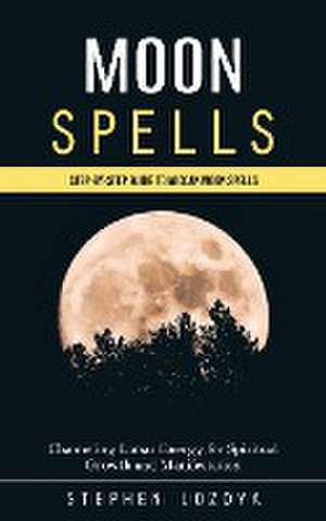 Moon Spells de Stephen Lozoya