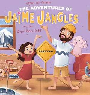 The Adventures of Jaime Jangles and her Zany Dad Jeff de Jeff Lurie