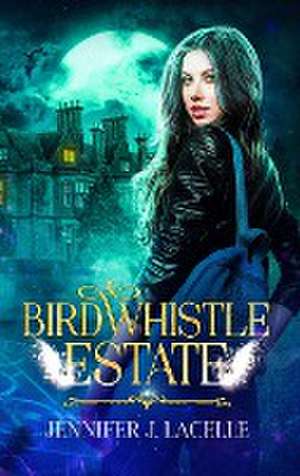 Birdwhistle Estate de Jennifer J. Lacelle