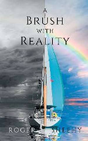 A Brush With Reality de Roger Sheehy