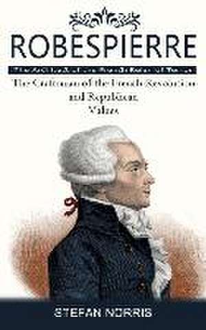 Robespierre de Stefan Norris