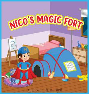 Nico's Magic Fort de N. K. Web