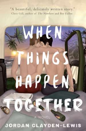 When Things Happen Together de Jordan Clayden-Lewis