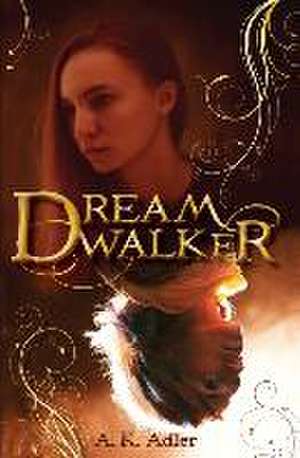 Dreamwalker de A. K. Adler