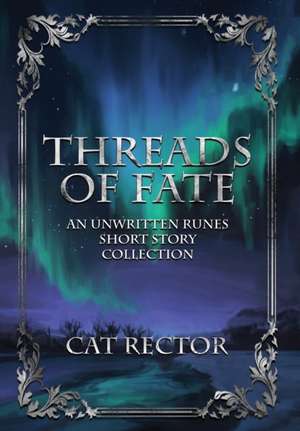 Threads of Fate de Cat Rector