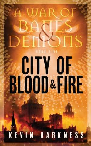 City of Blood and Fire de Kevin Harkness